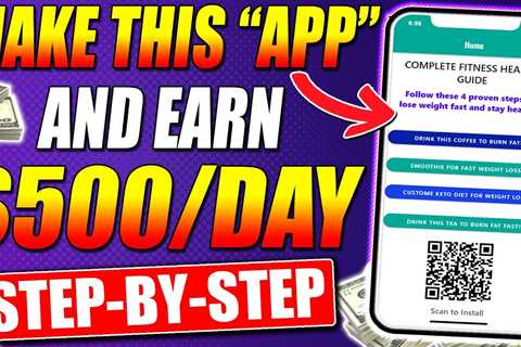 How To Make An App For Free & Earn $500+ A Day With Affiliate Marketing