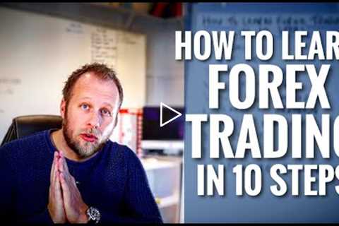 HOW TO LEARN FOREX TRADING in 10 steps
