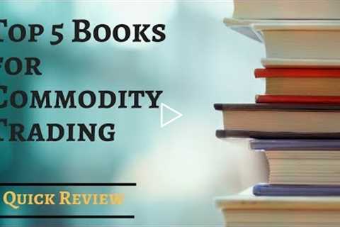 Top 5 Commodity Trading Books You MUST Read
