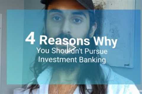 Why you should NOT become an investment banker