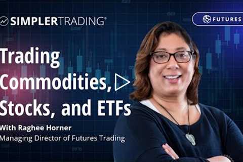 Futures Trading: Trading Commodities, Stocks, and ETFs | Simpler Trading