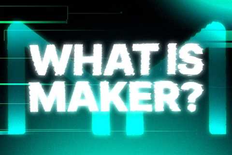 What is Maker?  – The defiant