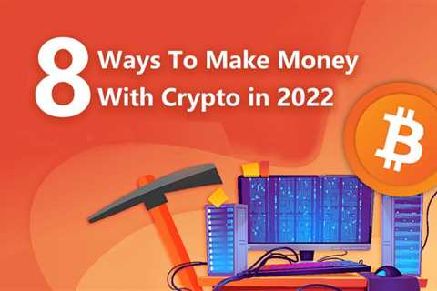 8 Ways to Earn Passive Income with Crypto in 2022