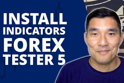 How to Install Custom MT4 Indicators in Forex Tester 5