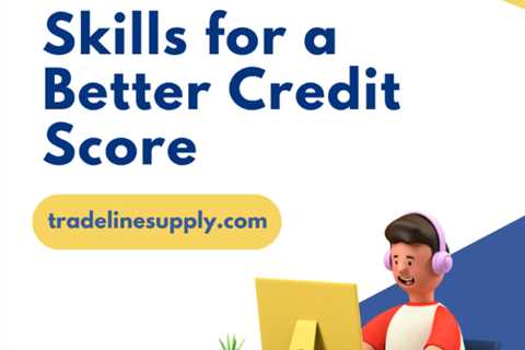 Financial Skills to Master for a Better Credit Score