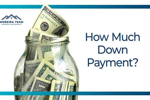 How Much Down Payment for a House?