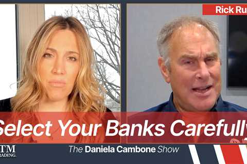 Select Your Banks Carefully: Fed Will Desperately Reinflate System in 2024 Warns Rick Rule