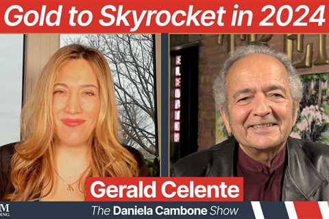 Death of the Dollar Ushers in; Gold to Skyrocket in 2024 Says Gerald Celente