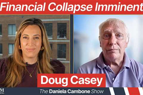 Doug Casey : Wokeness has America Headed for the Gutter, Financial Collapse Imminent